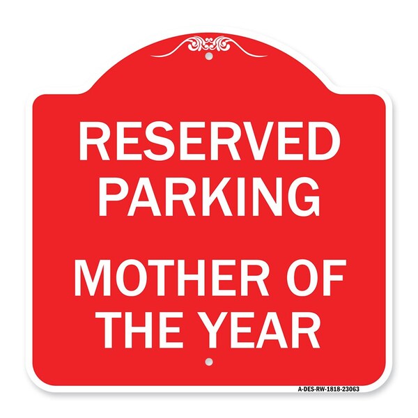 Reserved Parking Mother of Year, Red & White Aluminum Architectural Sign, 18" x 18", RW-1818-23063